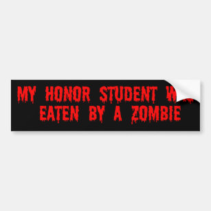 "HONOR STUDENT ZOMBIE" Bumper Sticker