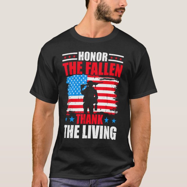 Honor The Fallen Thank The Living Happy Veterans D T-Shirt (Front)