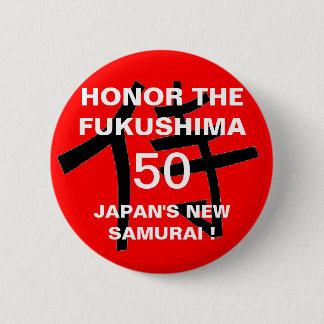 HONOR THE FUKUSHIMA 50 6 CM ROUND BADGE