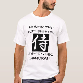 HONOR THE FUKUSHIMA 50 JAPAN'S NEW SAMURAI T-Shirt