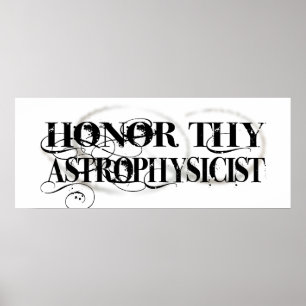 Honor Thy Astrophysicist Poster