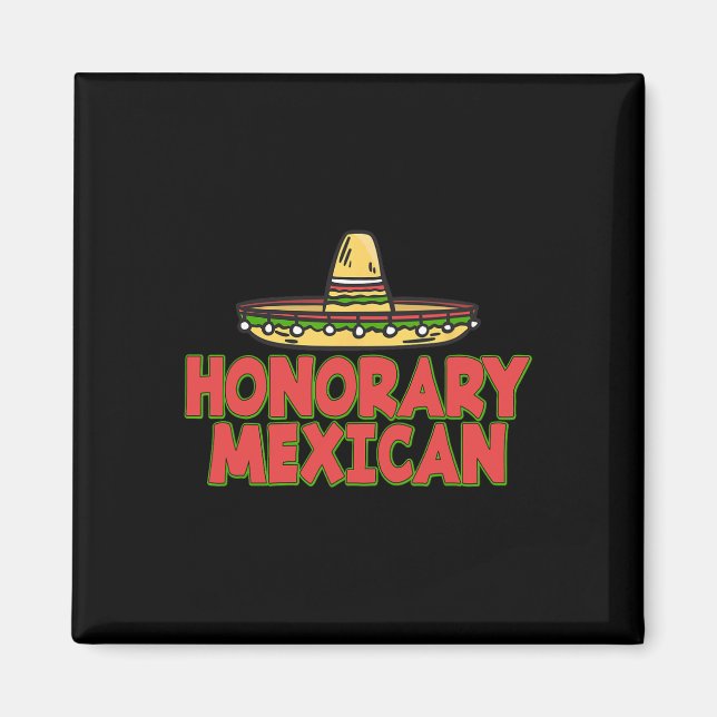 Honorary Mexican Hat 5th May - Cinco De Mayo  Magnet (Front)