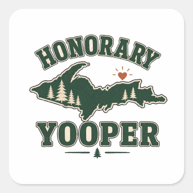 Honorary Yooper - Upper Peninsula of Michigan Square Sticker (Front)