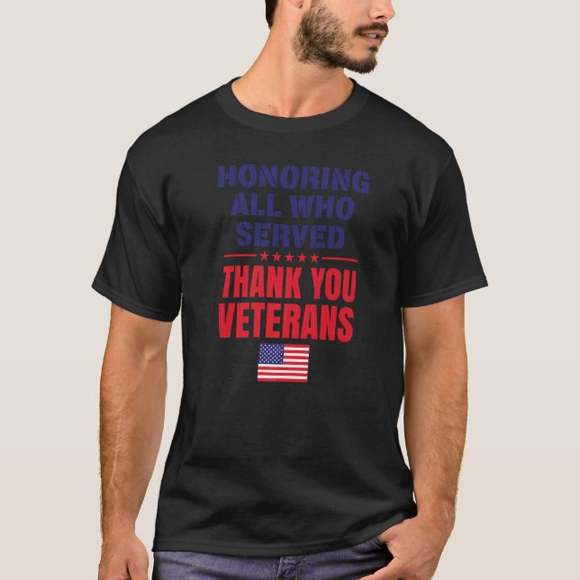 Honoring All Who Served Thank You Veterans Day Ame T-Shirt (Front)