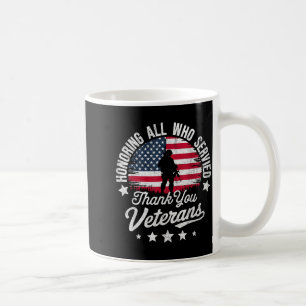Honoring All Who Served Thank You Veterans Day Mil Coffee Mug