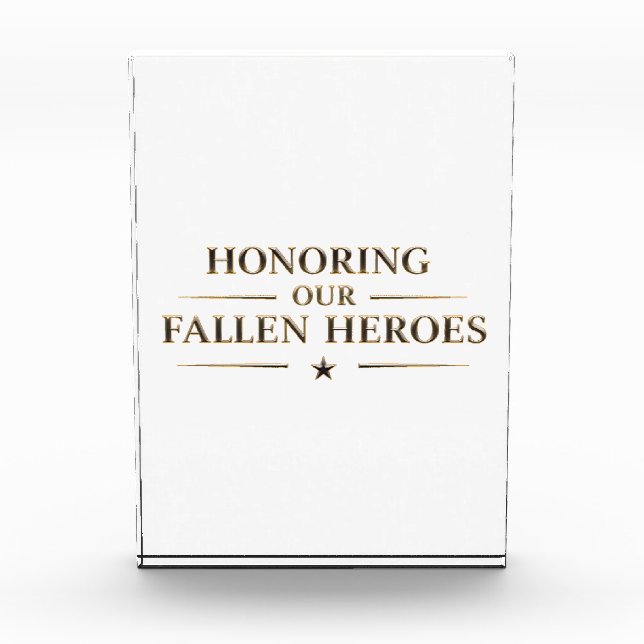 Honoring Our Fallen Heroes / Acrylic Block  (Front)