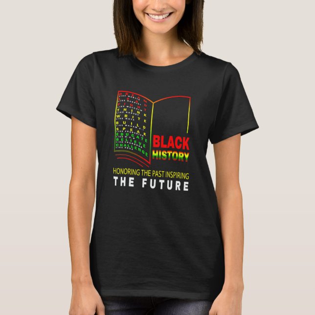 Honoring Past Inspiring Future African Black Histo T-Shirt (Front)