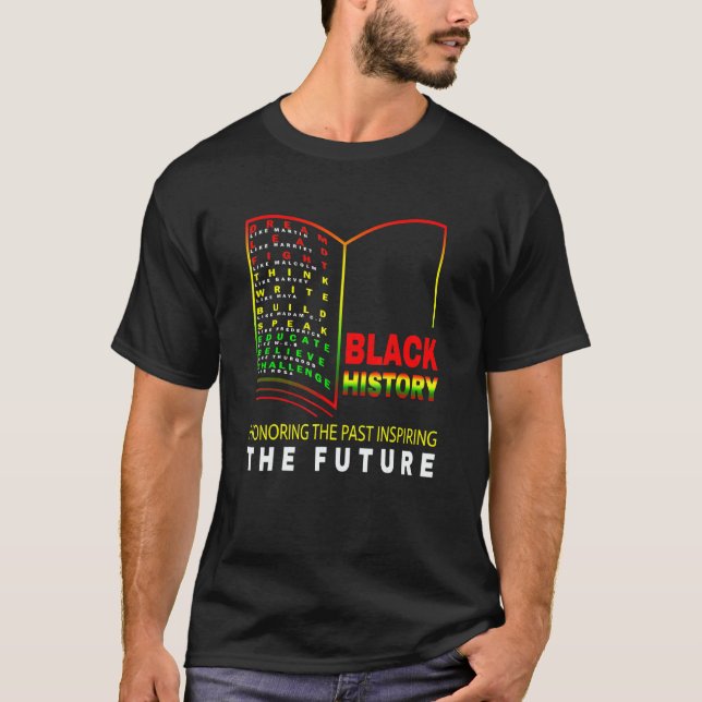 Honoring Past Inspiring Future African Black Histo T-Shirt (Front)