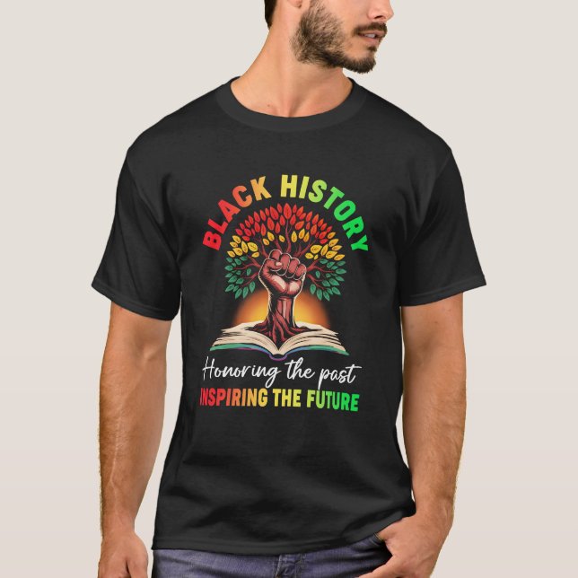Honoring Past Inspiring Future Black History Month T-Shirt (Front)