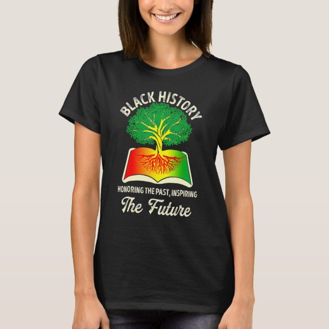 Honoring Past Inspiring Future Black History Month T-Shirt (Front)