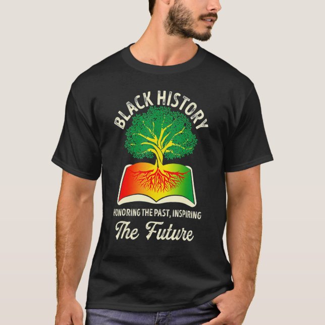 Honoring Past Inspiring Future Black History Month T-Shirt (Front)