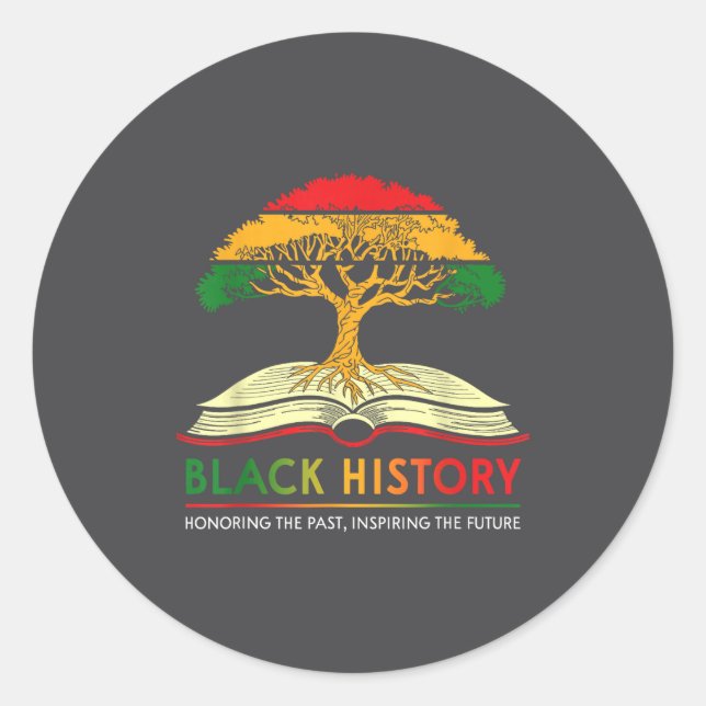 Honoring Past Insring Future Men Women Black Histo Classic Round Sticker (Front)