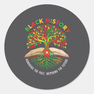 Honoring Past Insring Future Men Women Black Histo Classic Round Sticker