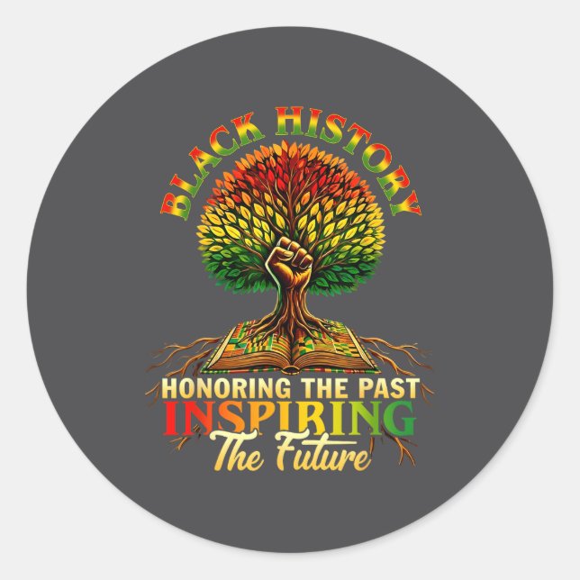 Honoring Past Insring Future Men Women Black Histo Classic Round Sticker (Front)