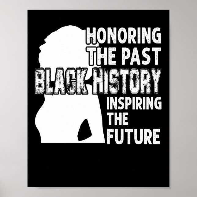 Honoring The Past Black History Inspiring The Futu Poster (Front)