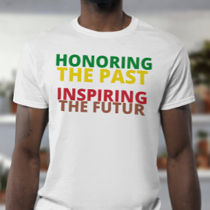Honoring the past inspiring the futur Quote T-Shirt