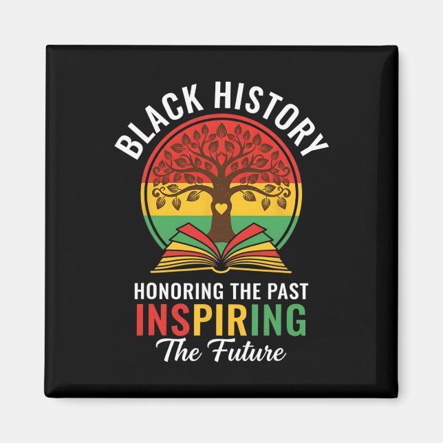 Honoring The Past Inspiring The Future Black Histo Magnet (Front)
