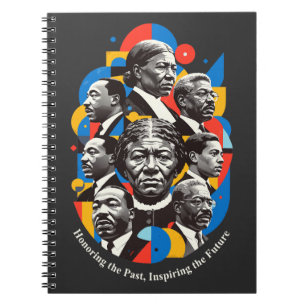 Honoring The Past, Inspiring The future Notebook