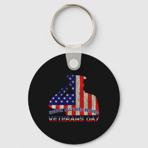 Honour All That Served Veterans Day American Patri Key Ring