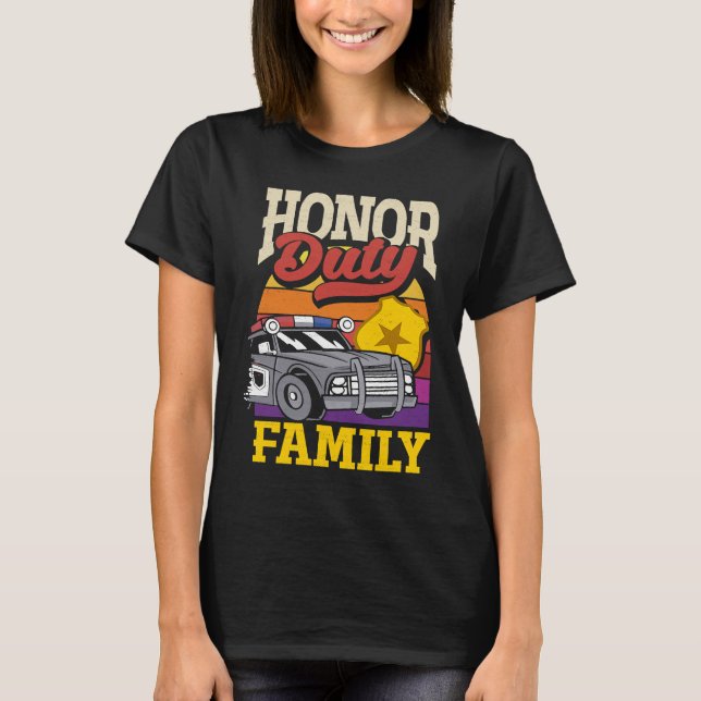 Honour Duty Family Father's Day for Policeman T-Shirt (Front)