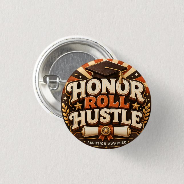 Honour Roll Hustle Graduation Design 3 Cm Round Badge (Front & Back)