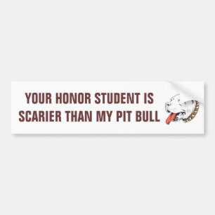 Honour Student Scarier Than Pit Bull Bumper Bumper Sticker