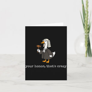 Honour that's crazy funny silly goose lawyer law card
