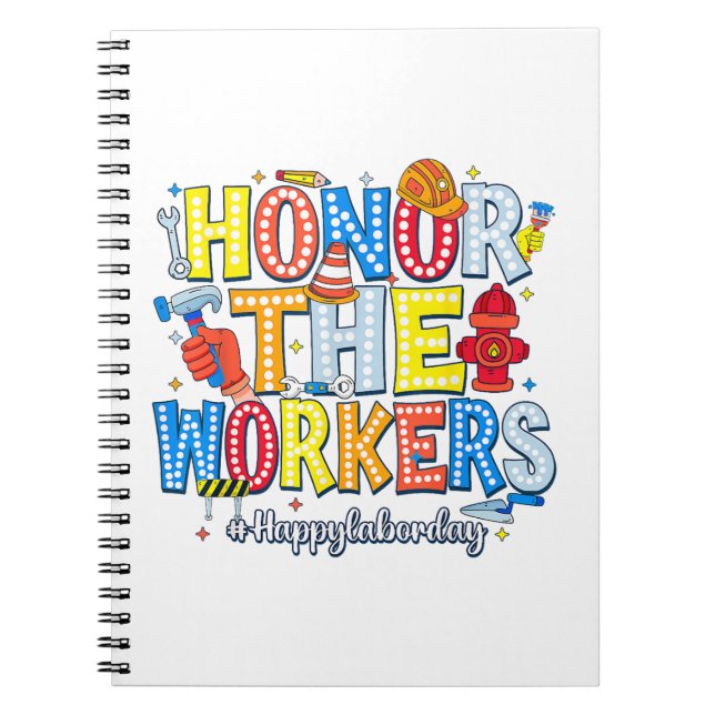 Honour The Workers Happy Labour Day Notebook (Front)
