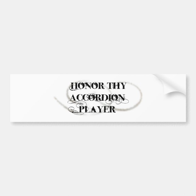 Honour Thy Accordion Player Bumper Sticker (Front)