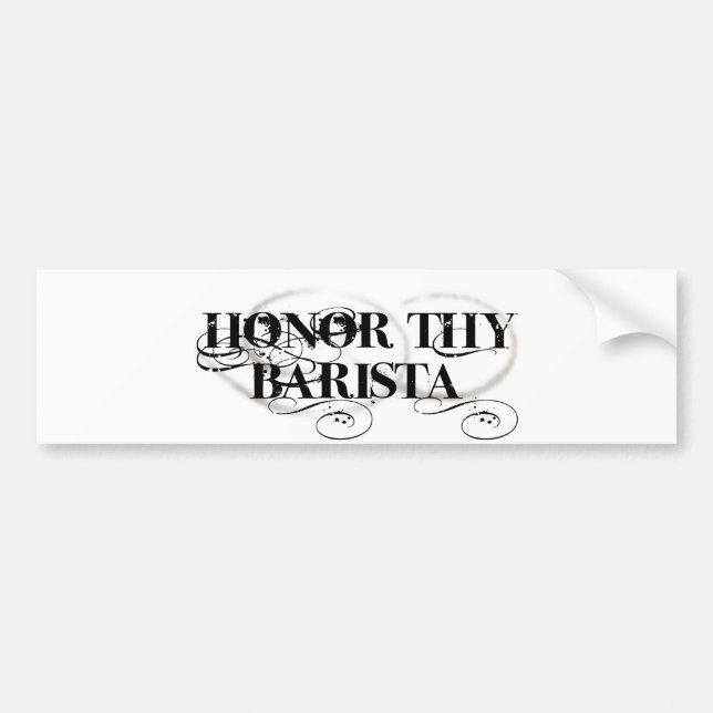 Honour Thy Barista Bumper Sticker (Front)