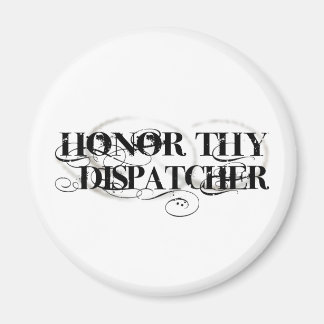Honour Thy Dispatcher Magnet