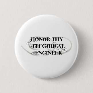 Honour Thy Electrical Engineer 6 Cm Round Badge
