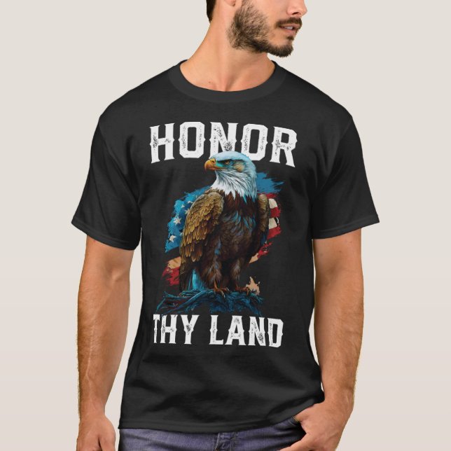Honour Thy Land American Bald Eagle America USA Fl T-Shirt (Front)