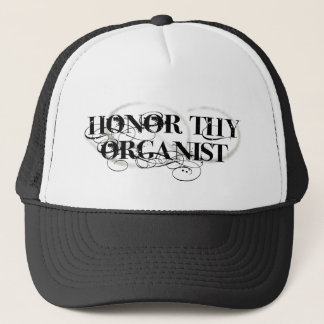 Honour Thy Organist Trucker Hat