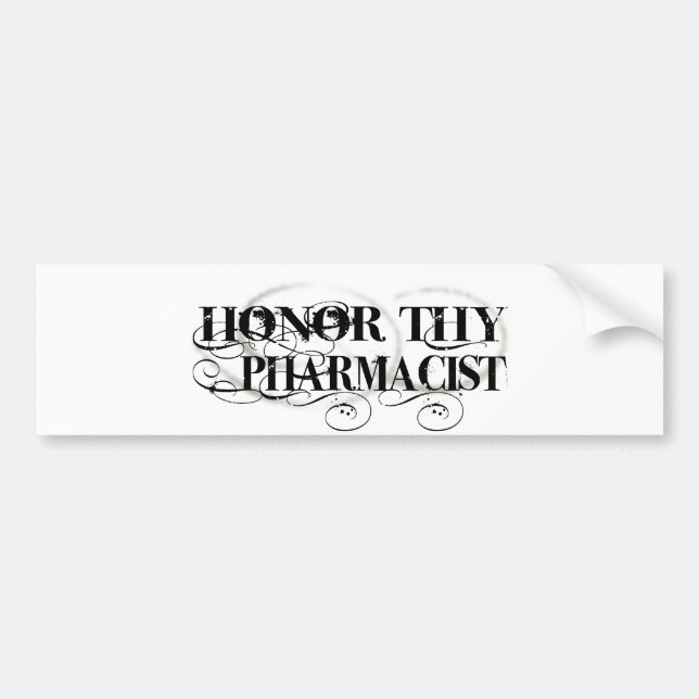Honour Thy Pharmacist Bumper Sticker (Front)