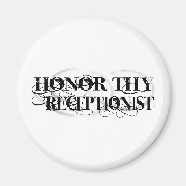 Honour Thy Receptionist Magnet (Front)