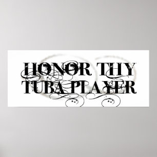 Honour Thy Tuba Player Poster