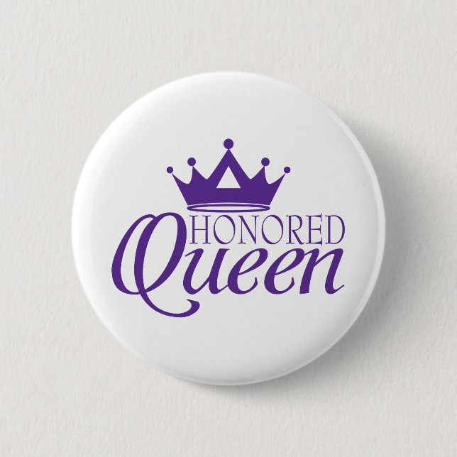 Honoured Queen 6 Cm Round Badge (Front)