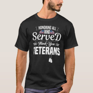 Honouring All Who Served Thank You Vertans Day Pat T-Shirt