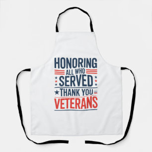 Honouring All Who Served Thank You Veterans Day  Apron
