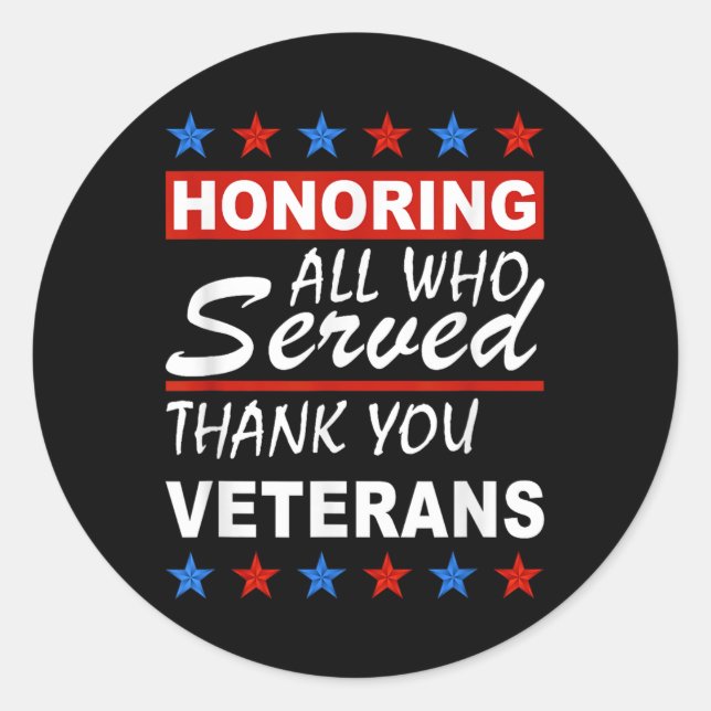 Honouring All Who Served, Thank You Veterans Day  Classic Round Sticker (Front)