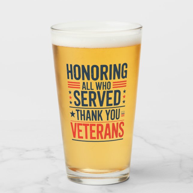 Honouring All Who Served Thank You Veterans Day  Glass (Front Filled)