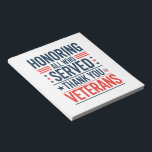 Honouring All Who Served Thank You Veterans Day  Notepad<br><div class="desc">Honouring All Who Served Thank You Veterans Day American Flag</div>
