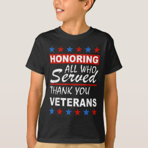 Honouring All Who Served, Thank You Veterans Day T-Shirt