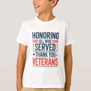 Honouring All Who Served Thank You Veterans Day  T-Shirt