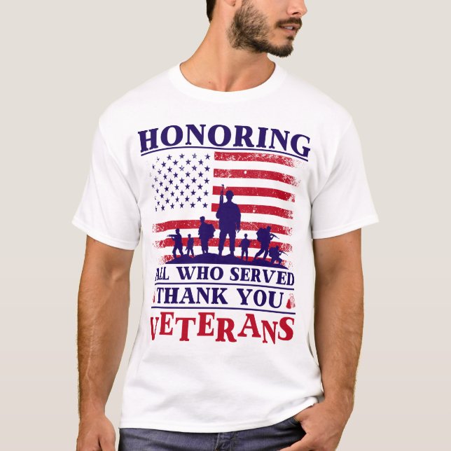 Honouring All Who Served Thank You Veterans Day T-Shirt (Front)