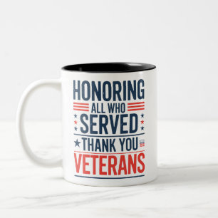 Honouring All Who Served Thank You Veterans Day Two-Tone Coffee Mug