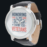 Honouring All Who Served Thank You Veterans Day  Watch<br><div class="desc">Honouring All Who Served Thank You Veterans Day American Flag</div>
