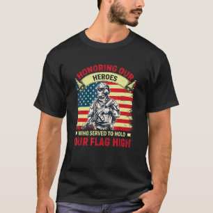 Honouring Hereos Who Served To Hold Flag High Memo T-Shirt