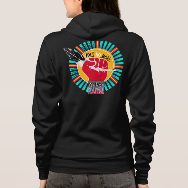 Honouring IdleNoMore Movement Hoodie (Back)